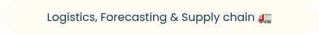 Logistics, Forecasting & Supply chain ��