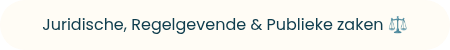 Juridische, Regelgevende &amp; Publieke zaken ⚖️