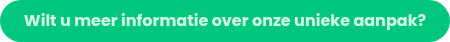 Wilt u meer informatie over onze unieke aanpak?