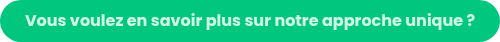 Vous voulez en savoir plus sur notre approche unique ?