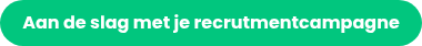 Aan de slag met je recrutmentcampagne