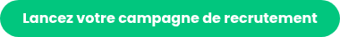 Lancez votre campagne de recrutement