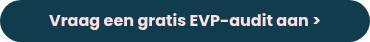 Vraag een gratis EVP-audit aan >