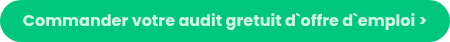 Commander votre audit gretuit d`offre d`emploi >