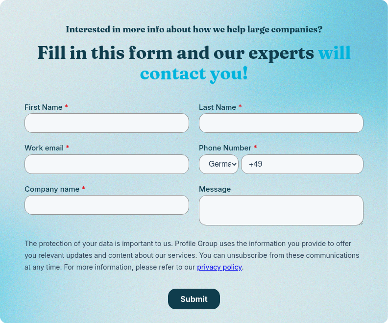 Interested in more info about how we help large companies? &nbsp; Fill in this form and our experts will contact you!