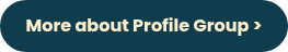 <p>More about Profile Group ></p>