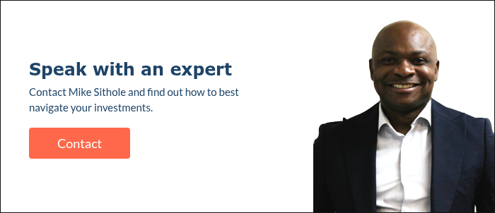Speak with an expert Contact Mike Sithole and find out how to best navigate your investments.  