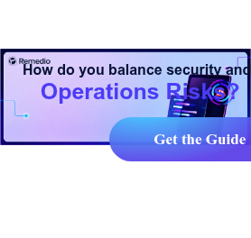 How do you balance security and Operations Risks? Get the Guide