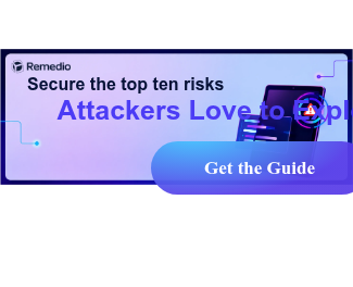 Secure the top ten risks Attackers Love to Exploit Get the Guide