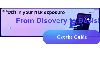 Dial in your risk exposure From Disovery to Decision Get the Guide