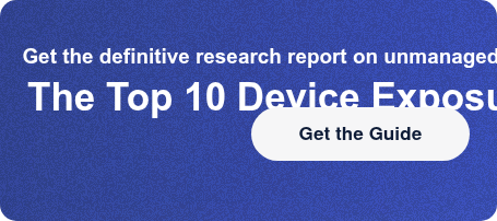 Get the definitive research report on unmanaged configuration risksThe Top 10  Device Exposures Get the Guide