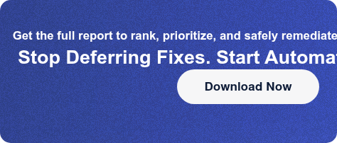 Get the full report to rank, prioritize, and safely remediate the top device  exposures of 2026Stop Deferring Fixes. Start Automated Posture Control. Download Now