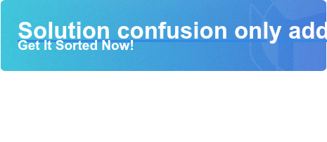 Solution confusion only adds to the problem.&nbsp;Get It Sorted Now! Download the Report