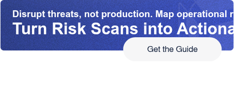Disrupt threats, not production. Map operational runtime dependencies instantly Turn Risk Scans into Actionable Hardening Get the Guide