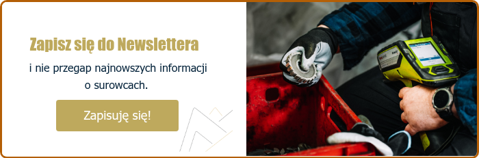 Zapisz się do Newslettera&nbsp; &nbsp;i nie przegap najnowszych informacji o surowcach.