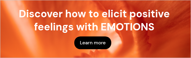 Discover how to elicit positive feelings with EMOTIONS