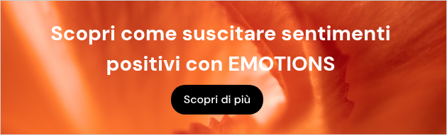 Scopri come suscitare sentimenti positivi con EMOTIONS