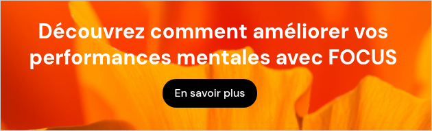 Découvrez comment améliorer vos performances mentales avec FOCUS