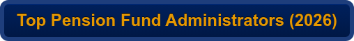 Top Pension Fund Administrators (2026)