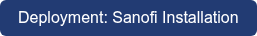 Deployment: Sanofi Installation