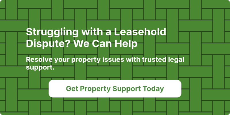 Struggling with a Leasehold Dispute? We Can Help