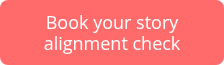 <p>Book your story alignment check</p>