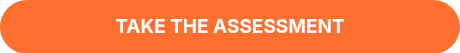 TAKE THE ASSESSMENT