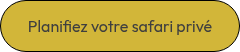 Planifiez votre safari priv&eacute;