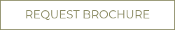 REQUEST BROCHURE