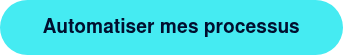 Automatiser mes processus