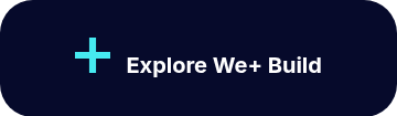 <p>&nbsp;</p>
<p><span style="font-size: 20px;"><img alt="plus-accordion" height="32" style="height: auto; max-width: 100%; width: 32px;" src="https://144146514.fs1.hubspotusercontent-eu1.net/hubfs/144146514/plus-accordion.svg" width="32" loading="lazy">&nbsp;<span style="font-weight: bold;"> &nbsp;Explore We+ Build</span></span></p>
<p>&nbsp;</p>