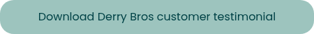 Download Derry Bros customer testimonial