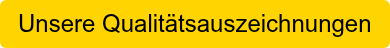 Unsere Qualitätsauszeichnungen