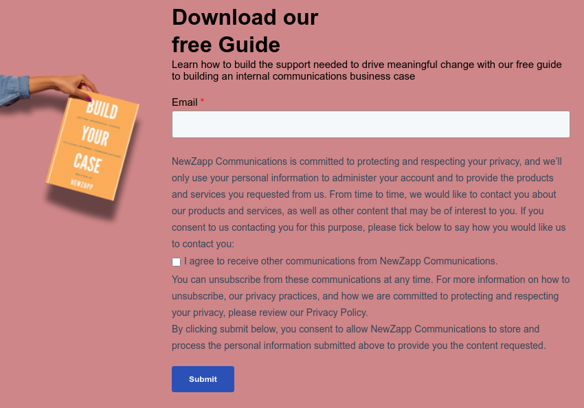 Download our free Guide Learn how to build the support needed to drive meaningful change with our free guide to building an internal communications business case