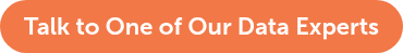 <strong><span style="font-family: 'Museo Sans'; color: #ffffff;">Talk to One of Our Data Experts</span></strong>