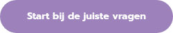 Start bij de juiste vragen