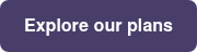 <strong>Explore our plans</strong>