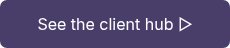 See the client hub ▷