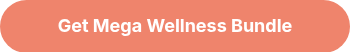 <p style="font-size: 18px;"><strong>Get Mega Wellness Bundle</strong></p>