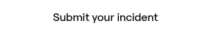 Submit your incident