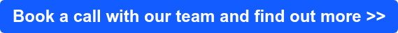 Book a call with our team and find out more >>