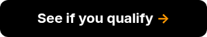 <strong><span style="font-size: 20px;">See if you qualify <span style="color: #ff9902;">→</span></span></strong>
