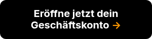 <strong><span style="font-size: 20px;">Eröffne jetzt dein Geschäftskonto <span style="color: #ff9902;">→</span></span></strong>
