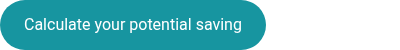 Calculate your potential saving