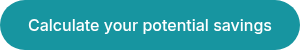 Calculate your potential savings