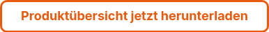 Produktübersicht jetzt herunterladen