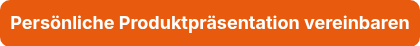 Persönliche Produktpräsentation vereinbaren
