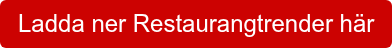 Ladda ner Restaurangtrender här