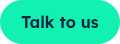 Talk to us