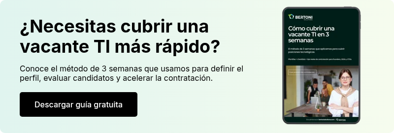 ¿Necesitas cubrir una vacante TI más rápido?